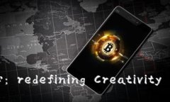 区块链艺术设计中心： redefining Creativity in the D